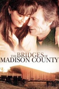Bridges of Madison County Starring Clint Eastwood and Meryl Streep